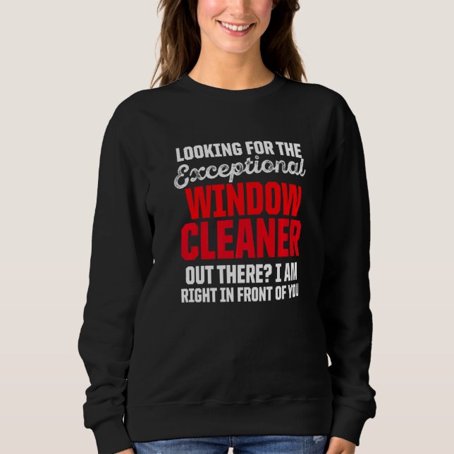 Window Cleaner Cleaning  22 Sweatshirt (Front)