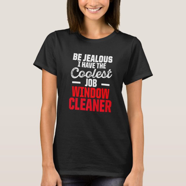 Window Cleaner Cleaning  26 T-Shirt (Front)