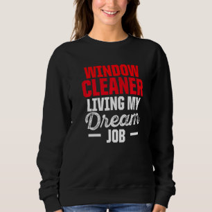 Window Cleaner Cleaning 28 Sweatshirt