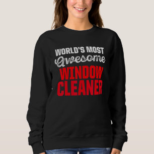 Window Cleaner Cleaning 3 Sweatshirt