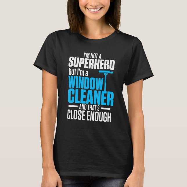 Window Cleaner Cleaning 46 T-Shirt (Front)