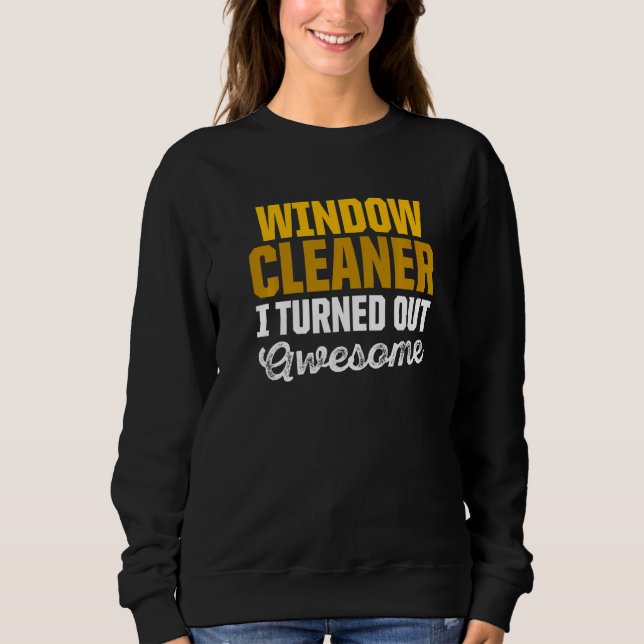 Window Cleaner   Cleaning     7 Sweatshirt (Front)