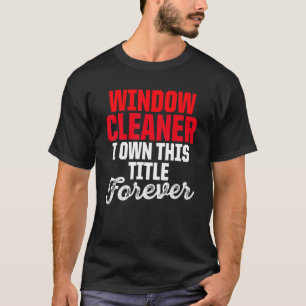 Window Cleaner Cleaning 94 T-Shirt