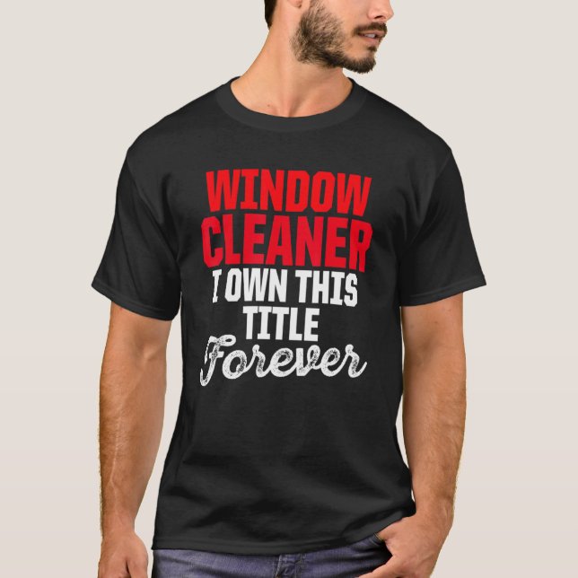 Window Cleaner Cleaning 94 T-Shirt (Front)