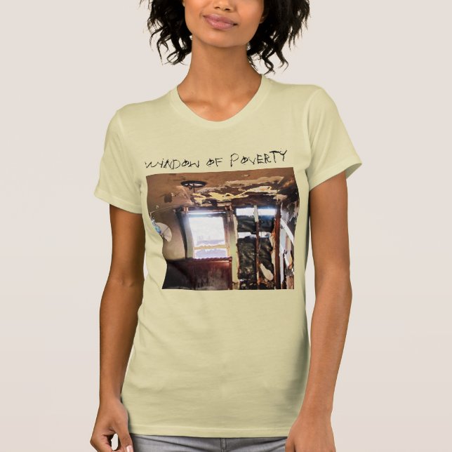 Window of Poverty T-Shirt (Front)
