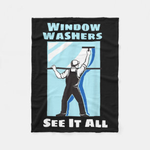 Window Washer Funny Window Washing Cleaner Quote  Fleece Blanket