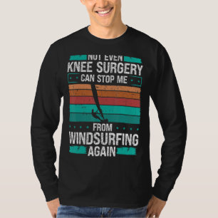 Windsurfer Knee Surgery Injury Humour Windsurfing T-Shirt