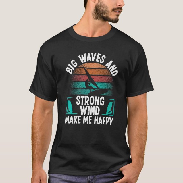 Windsurfer Sail Strong Wind Big Waves Windsurfing  T-Shirt (Front)