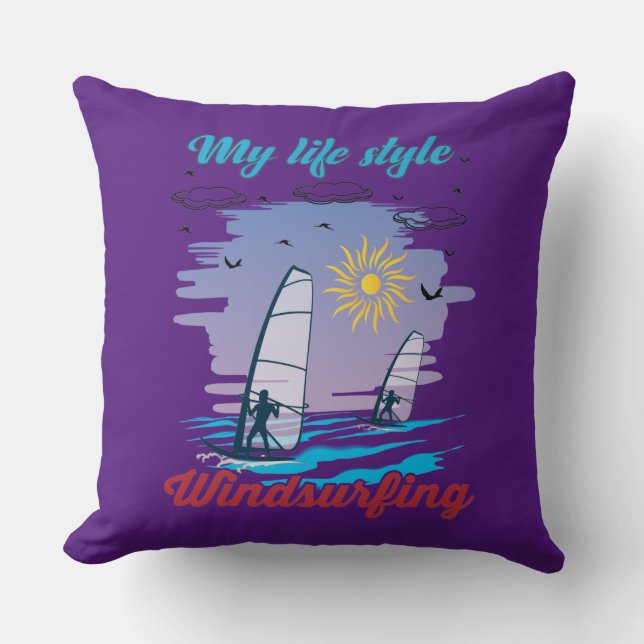 Windsurfing Is My Life Style Cushion (Front)