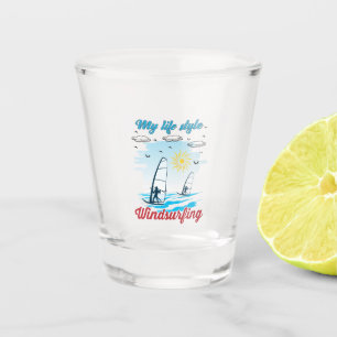 Windsurfing Is My Life Style Shot Glass