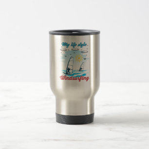 Windsurfing Is My Life Style Travel Mug