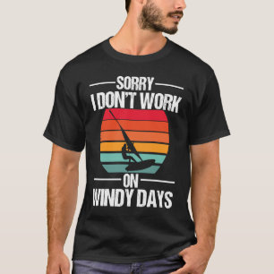 Windsurfing Vintage Dont work on windy Days Retro T-Shirt