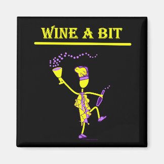 Wine A Bit Gift & T Shirts Magnet