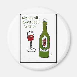 WINE A BIT...YOU'LL FEEL BETTER print by jill Magnet