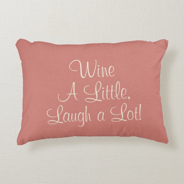 Wine A Little Laugh A Lot Quote Coral Decorative Cushion (Front)