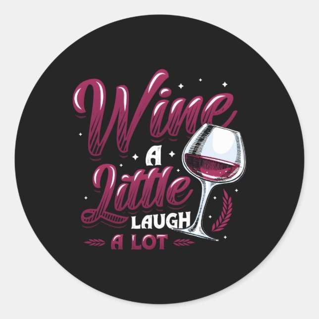 Wine A Little Laugh A Lot Wine Classic Round Sticker (Front)