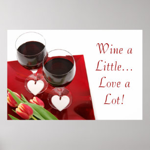 Wine a Little...Love a Lot! Poster