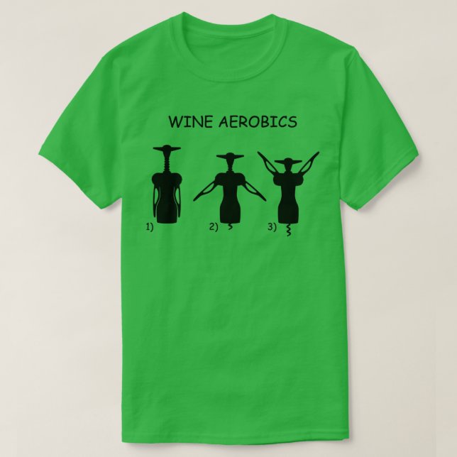 Wine Aerobics with a Cork Screw T-Shirt (Design Front)