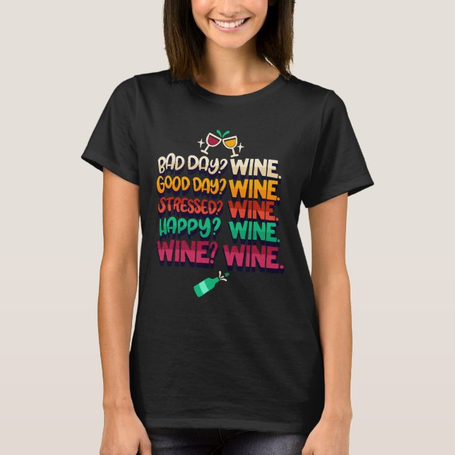 Wine Alcohol Drinker Humour T-Shirt (Front)