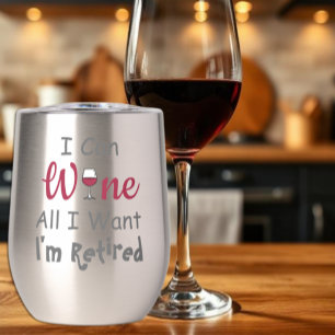 Wine All I Want Retirement