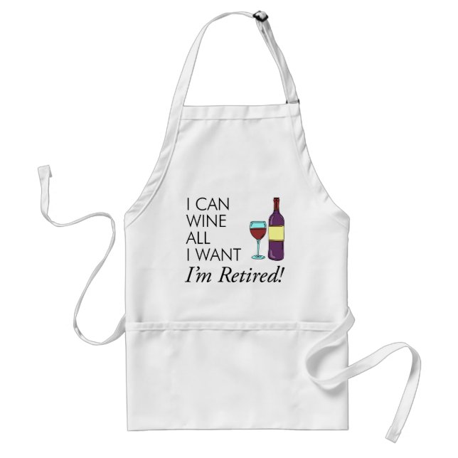 Wine All I Want Retirement Standard Apron (Front)