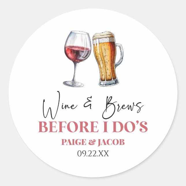 Wine and Brews Before I Do's Rehearsal Dinner Classic Round Sticker (Front)