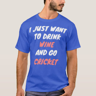 Wine and cricket T-Shirt