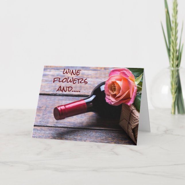WINE AND FLOWERS AND "YOU" AND "ME" CELEBRATE CARD (Front)