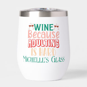 Wine Because Adulting is Hard Personalised