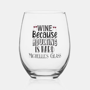 Wine Because Adulting is Hard Personalised Stemless Wine Glass