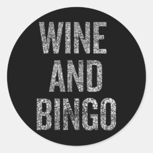 Wine Bingo Funny Quote Sarcastic Humour Classic Round Sticker