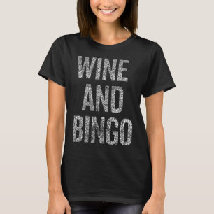 Wine Bingo Funny Quote Sarcastic Humour T-Shirt