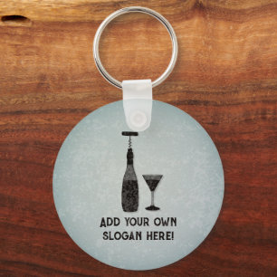 Wine Bottle and Cocktails - add funny slogan to Key Ring