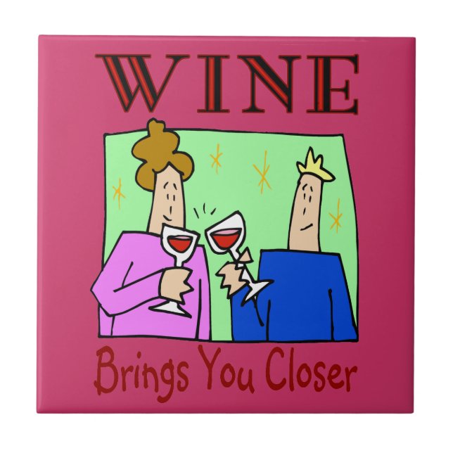 Wine Brings You Closer Tile (Front)
