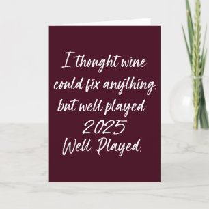 Wine Can Fix Everything But 2025   Well Played Holiday Card