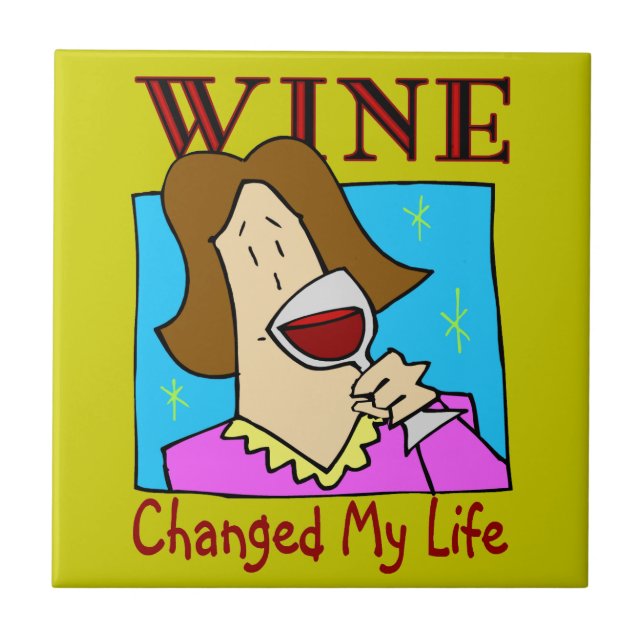 Wine Changed My Life Tile (Front)