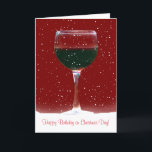 Wine Christmas Birthday Card<br><div class="desc">Know someone born on Christmas Day?  This wine country card is a perfect card for a Happy Christmas Birthday!  A glass of red wine with snow,  this is a fun card with even more reasons to celebrate!  Cheers!</div>