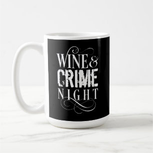 Wine & Crime Night - funny true crime Coffee Mug