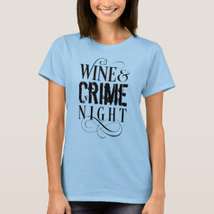 Wine & Crime Night - funny true crime T-Shirt