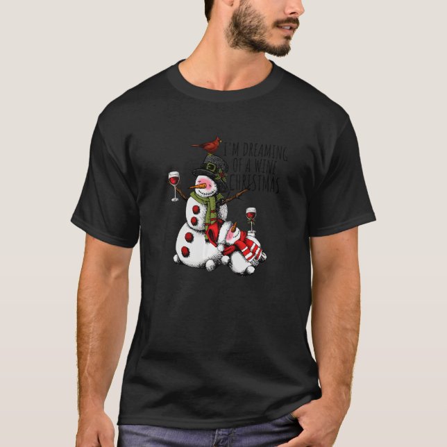 Wine  Cute Snowman I'm Dreaming Of A Wine Christma T-Shirt (Front)
