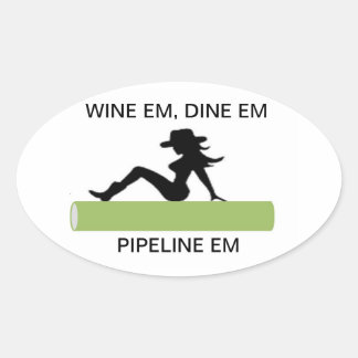 Wine,Dine& Pipeline Oval Sticker