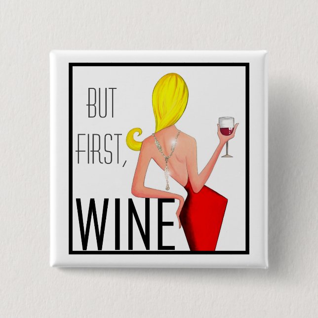 "Wine DIVA" - But first, Wine... 15 Cm Square Badge (Front)