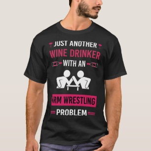Wine Drinker Arm Wrestling Wrestler Armwrestling T-Shirt
