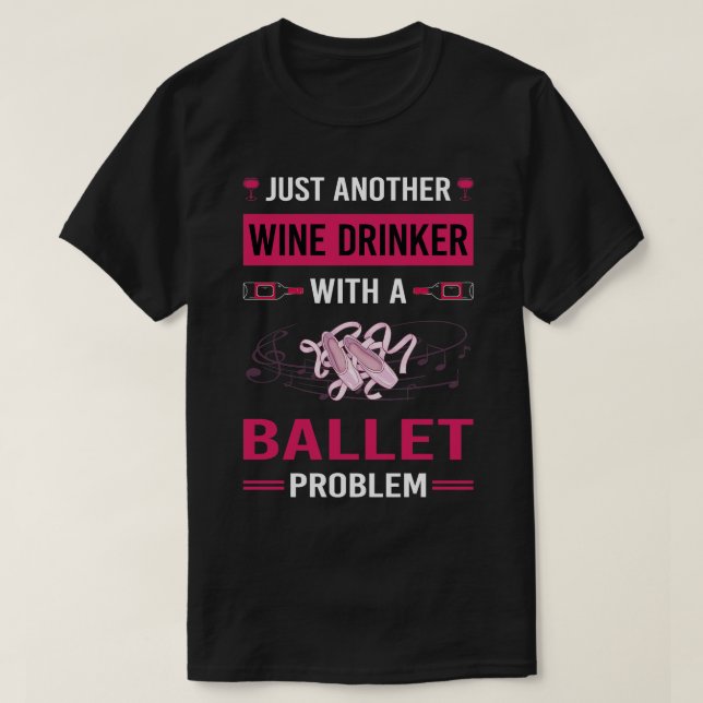 Wine Drinker Ballet Ballerina T-Shirt (Design Front)