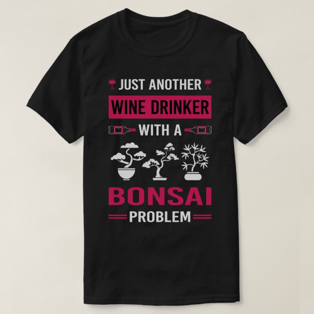 Wine Drinker Bonsai T-Shirt (Design Front)
