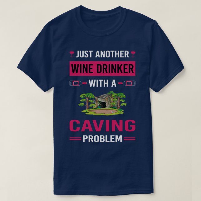 Wine Drinker Caving Caver Spelunking Spelunker Spe T-Shirt (Design Front)