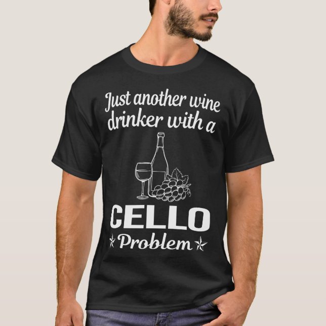 Wine Drinker Cello Cellist T-Shirt (Front)