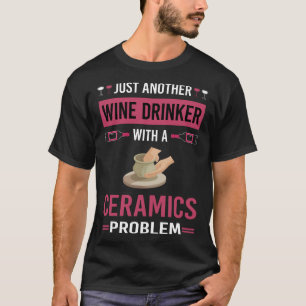 Wine Drinker Ceramics T-Shirt