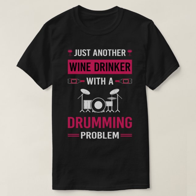 Wine Drinker Drumming Drummer Drum Drums T-Shirt (Design Front)