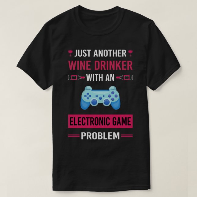 Wine Drinker Electronic Game Games T-Shirt (Design Front)